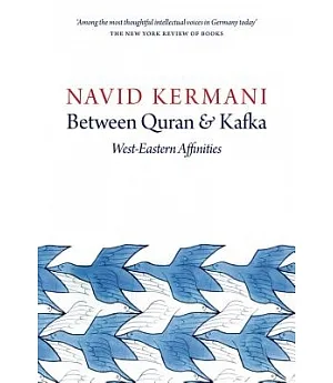 Between Quran and Kafka: West-Eastern Affinities