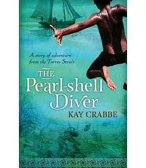 The Pearl-shell Diver: A Story of Adventure from the Torres Strait