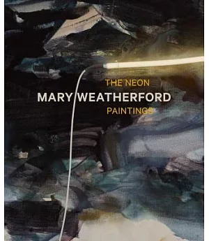 Mary Weatherford: The Neon Paintings