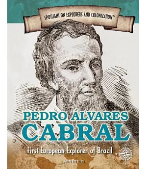 Pedro Alvares Cabral: First European Explorer of Brazil