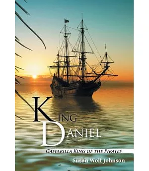 King Daniel: Gasparilla King of the Pirates