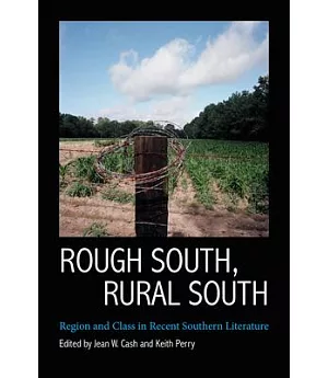 Rough South, Rural South: Region and Class in Recent Southern Literature