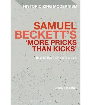 Samuel Beckett’s ’more Pricks Than Kicks’: In a Strait of Two Wills