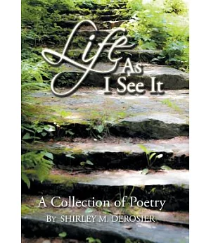 Life As I See It: A Collection of Poetry