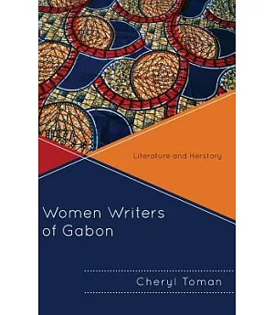 Women Writers of Gabon: Literature and Herstory