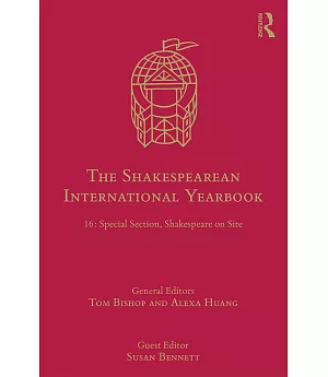 The Shakespearean International Yearbook: Special Section, Shakespeare on Site