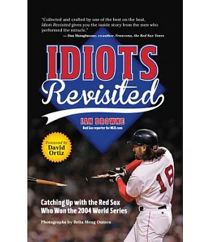 Idiots Revisited: Catching Up With the Red Sox Who Won the 2004 World Series