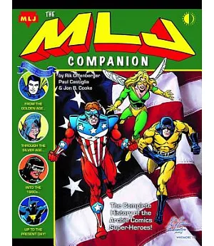 The MLJ Companion: The Complete History of the Archie Comics Super-Heroes