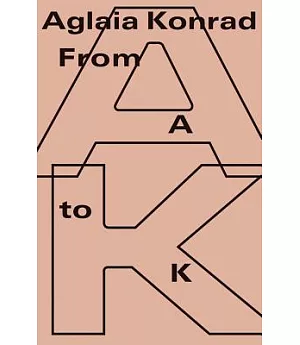 Aglaia Konrad: From A to K