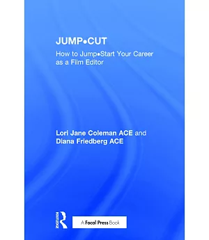 Jump-Cut: How to Jump-Start Your Career as a Film Editor