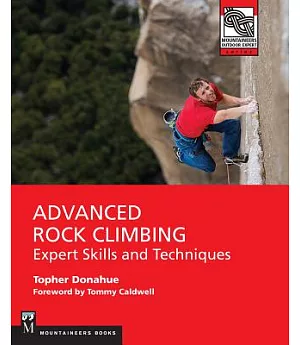 Advanced Rock Climbing: Expert Skills and Techniques
