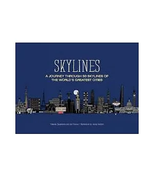 Skylines: A Journey Through 50 Skylines of the World’s Greatest Cities