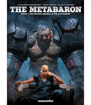 The Metabaron 1: The Techno-Admiral & The Anti-Baron