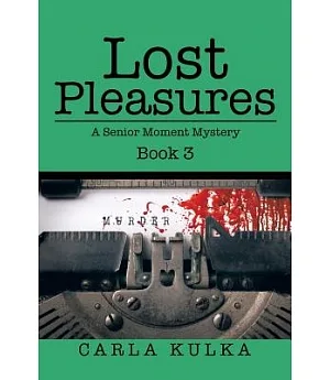 Lost Pleasures: A Senior Moment Mystery