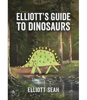 Elliott’s Guide to Dinosaurs