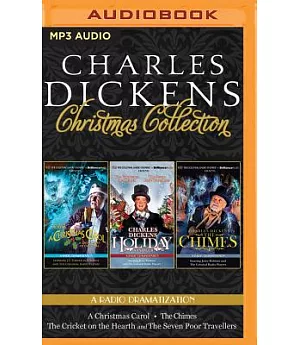 Charles Dickens’ Christmas Collection: A Christmas Carol / A Holiday Sampler / The Chimes