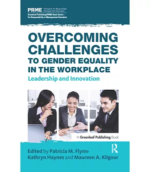 Overcoming Challenges to Gender Equality in the Workplace: Leadership and Innovation
