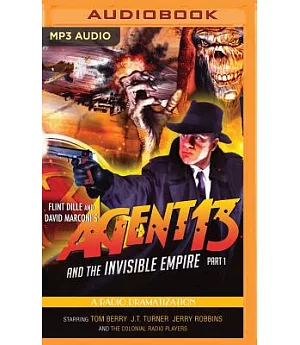 Agent 13 and the Invisible Empire: A Radio Dramatization