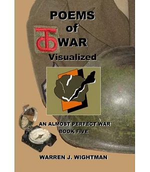 Poems of War Visualized: An Almost Perfect War - Book Five