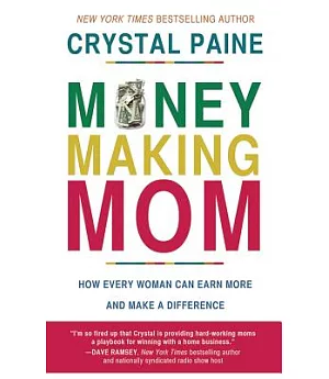 Money-Making Mom: How Every Woman Can Earn More and Make a Difference