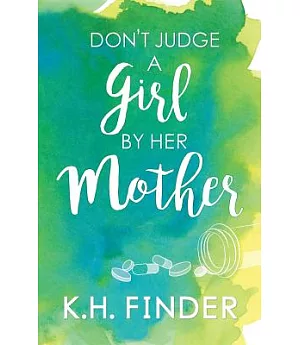 Don’t Judge a Girl by Her Mother