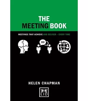 The Meeting Book: Meetings That Achieve and Deliver - Every Time