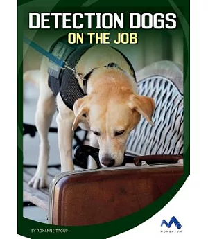 Detection Dogs on the Job