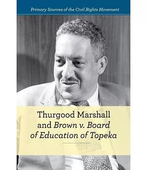 Thurgood Marshall and Brown V. Board of Education of Topeka