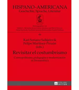 Revisitar el costumbrismo: Cosmopolitismo, pedagogias y modernización en Iberoamerica