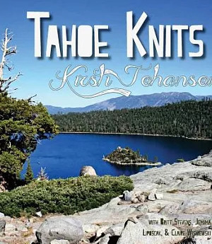 Tahoe Knits: Knitting Patterns & Musings Inspired by Lake Tahoe