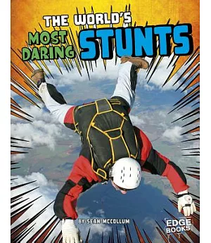 The World’s Most Daring Stunts