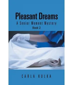 Pleasant Dreams: A Senior Moment Mystery Book Two