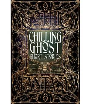 Chilling Ghost Short Stories: Anthology of New & Classic Tales