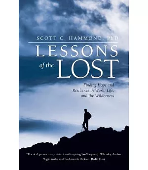 Lessons of the Lost: Finding Hope and Resilience in Work, Life, and the Wilderness