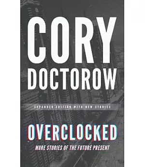 Overclocked: More Stories of the Future Present