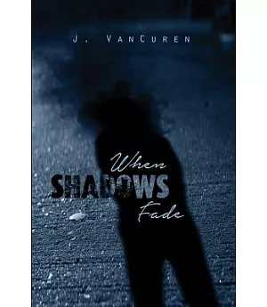 When Shadows Fade