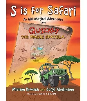 S Is for Safari: An Alphabetical Adventure With Quickly the Magic Spatula