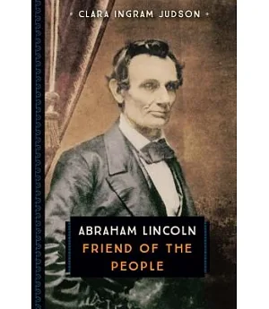 Abraham Lincoln: Friend of the People