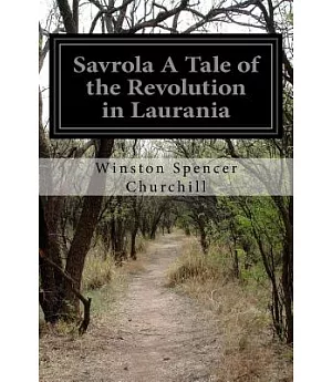 Savrola a Tale of the Revolution in Laurania