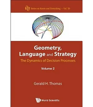 Geometry, Language and Strategy: The Dynamics of Decision Processes