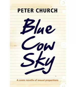Blue Cow Sky: A comic novella of sexual proportions