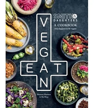 Smith & Daughters: A Cookbook (That Happens to Be Vegan)