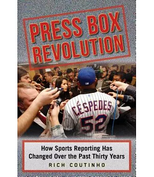 Press Box Revolution: How Sports Reporting Has Changed over the Past Thirty Years