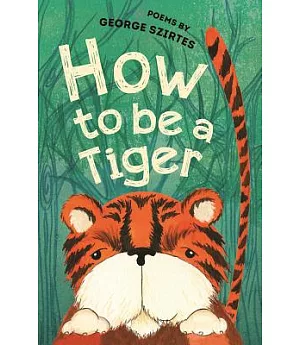 How to Be a Tiger