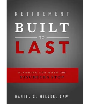 Retirement Built to Last: Planning for When the Paychecks Stop