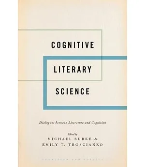 Cognitive Literary Science: Dialogues Between Literature and Cognition