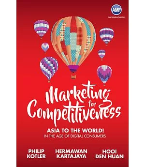 Marketing for Competitiveness: Asia to the World! In the Age of Digital Consumers