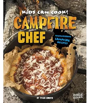 Campfire Chef: Mouthwatering Campfire Recipes