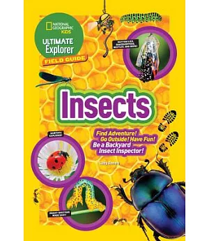 Insects: Find Adventure! Go Outside! Have Fun! Be a Backyard Insect Inspector!