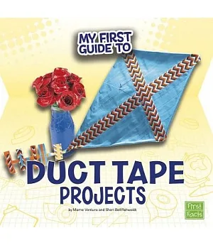 My First Guide to Duct Tape Projects